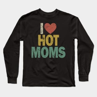 I Heart Hot Moms Long Sleeve T-Shirt